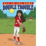 Get in the Game: Double Trouble