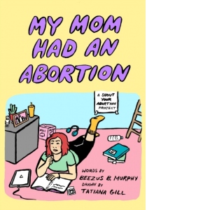 My Mom Had An Abortion