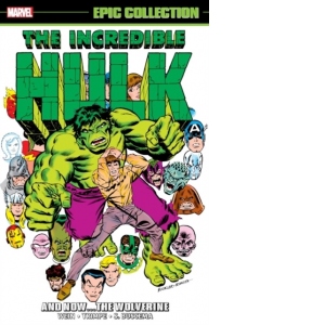 Incredible Hulk Epic Collection: And Nowthe Wolverine