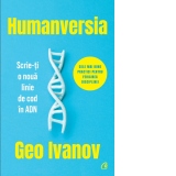 Humanversia. Scrie-ti o noua linie de cod in ADN