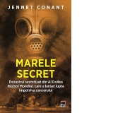 Marele secret. Dezastrul secretizat din Al Doilea Razboi Mondial, care a lansat lupta impotriva cancerului