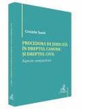 Procedura de judecata in Dreptul canonic si Dreptul civil. Aspecte comparative