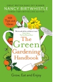 The Green Gardening Handbook : Grow, Eat and Enjoy
