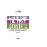 Cum se scrie un text stiintific. Disciplinele umaniste (editia a III-a)