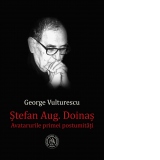 Stefan Aug. Doinas. Avatarurile primei postumitati