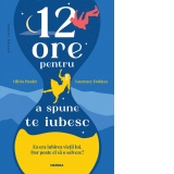 12 ore pentru a spune te iubesc