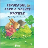 Iepurasul care a salvat Pastele. Ajutorul iepurasului de Paste