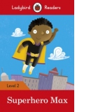 Ladybird Readers Level 2 - Superhero Max (ELT Graded Reader)