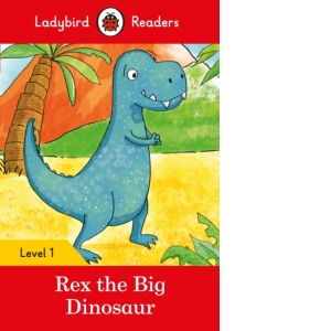 Ladybird Readers Level 1 - Rex the Big Dinosaur (ELT Graded Reader)