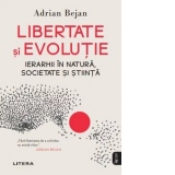 Libertate si evolutie. Ierarhii in natura, societate si stiinta