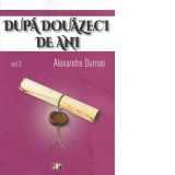 Dupa douazeci de ani. Volumul 2