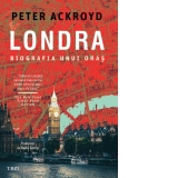 Londra. Biografia unui oras