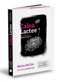 Calea Lactee. Autobiografia galaxiei noastre