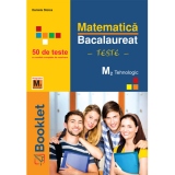 Matematica M2 Tehnologic. Bacalaureat 50 de teste cu modele complete de rezolvare