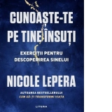 Cunoaste-te pe tine insuti. Exercitii pentru descoperirea sinelui