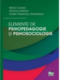 Elemente de psihopedagogie si psihosociologie. Curs universitar si postuniversitar