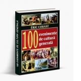 100 evenimente de cultura generala