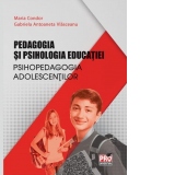 Pedagogia si psihologia educatiei. Psihopedagogia adolescentilor