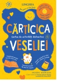 Carticica veseliei. Cartea de activitati distractive