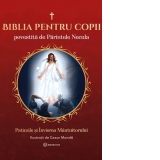 Biblia pentru copii povestita de Parintele Necula. Volumul III: Patimile si Invierea Mantuitorului