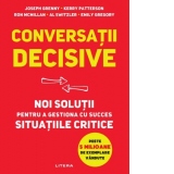 Conversatii decisive. Noi solutii pentru a gestiona cu succes situatiile critice