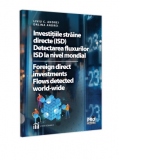 Investitiile straine directe (ISD). Detectarea fluxurilor ISD la nivel mondial. Foreign direct investments. Flows detected world-wide