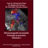 Ultrasonografia neonatala. Principii si practica. Volumul 1