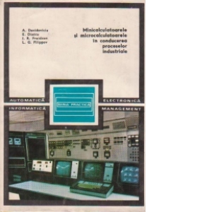 Minicalculatoarele si microcalculatoarele in conducerea proceselor industriale