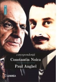 Corespondenta Constantin Noica - Paul Anghel