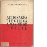 Actionarea electrica a masinilor unelte (traducere din limba rusa dupa editia a doua)