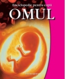 Enciclopedie pentru copii - OMUL (format A4)