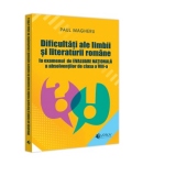 Dificultati ale limbii si literaturii romane la examenul de Evaluare Nationala a absolventilor de clasa a VIII-a