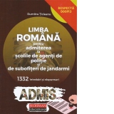 Limba romana pentru admiterea la scolile de politie si de subofiteri de jandarmi. 1332 intrebari si raspunsuri