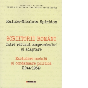 Vezi detalii pentru Scritorii romani intre refuzul compromisului si adaptare. Excludere sociala si condamnare politica (1944-1964)