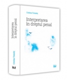 Interpretarea in dreptul penal