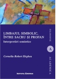 Limbajul simbolic intre sacru si profan. Interpretari semiotice