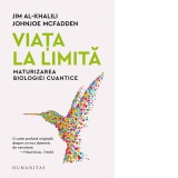 Viata la limita. Maturizarea biologiei cuantice