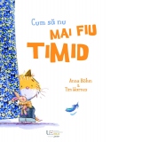 Cum sa nu mai fiu timid