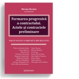 Formarea progresiva a contractului. Actele si contractele preliminare