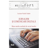 Jurnalism si comunicare digitala. Mass-media asaltata de social media