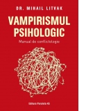 Vampirismul psihologic. Manual de conflictologie