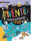 Descopera - Inventii si descoperiri. O lume plina de stiinta