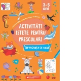 Activitati istete pentru prescolari in vacanta de vara. 3-5 ani