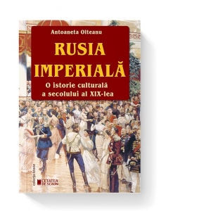 Vezi detalii pentru Rusia imperiala. O istorie culturala a secolului al XIX-lea. Editia a II-a