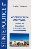 Modernizarea continua: modele ale dezvoltarii internationale