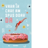 Vara in care am spus doar DA