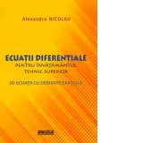 Ecuatii diferentiale pentru invatamantul tehnic superior. Ecuatii cu derivate partiale