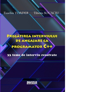 Vezi detalii pentru Pregatirea interviului de angajare ca programator C++. 33 teme de interviu rezolvate