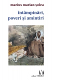 Intampinari, poveri si amintiri