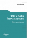 Teorie si practica in expertizele grafice. Note de curs pentru master